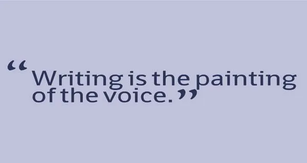 Writing is the painting of the voice